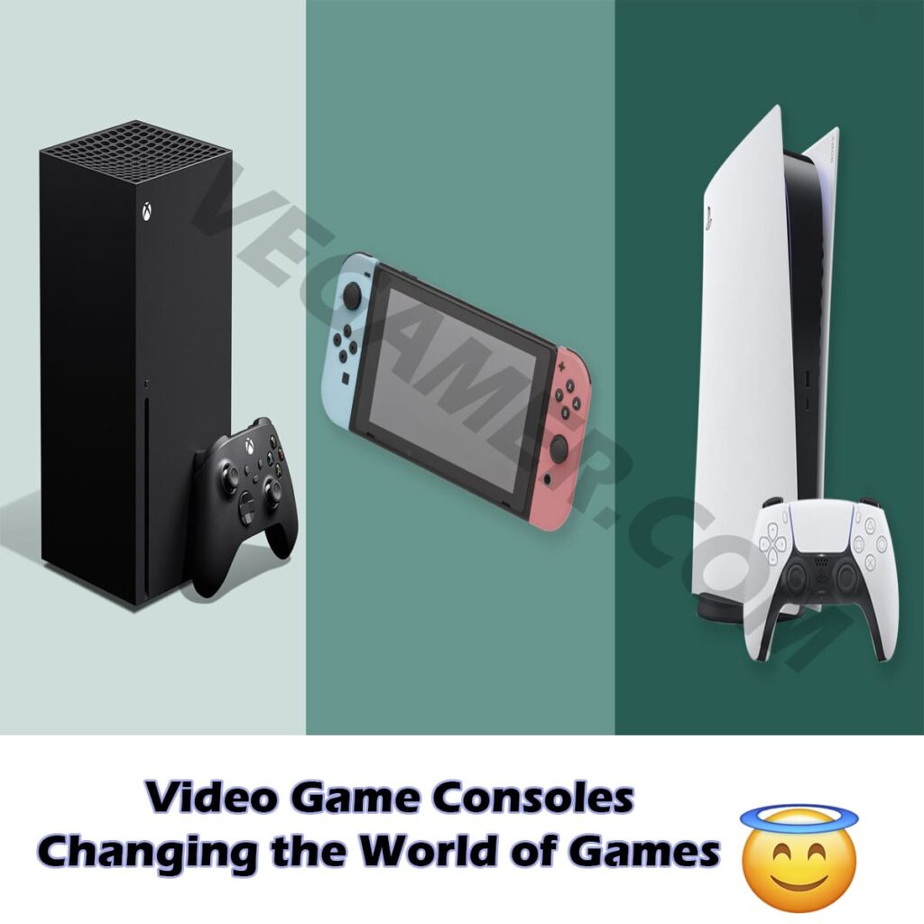 Video Game Consoles - Changing the World of Games